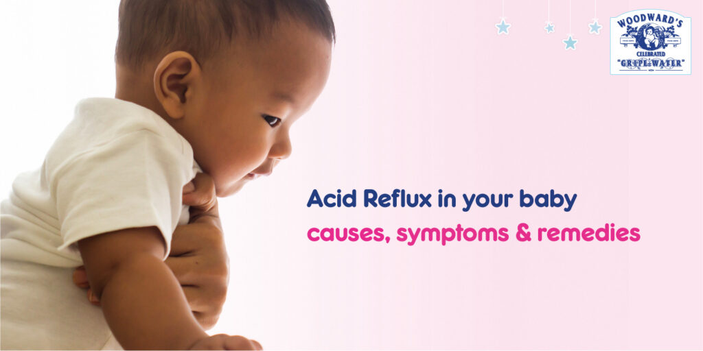 Acid Reflux in your baby- causes, symptoms & remedies