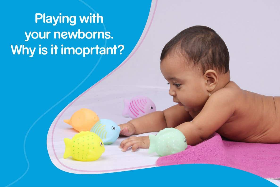 Playing with your newborns: Why is it important? 