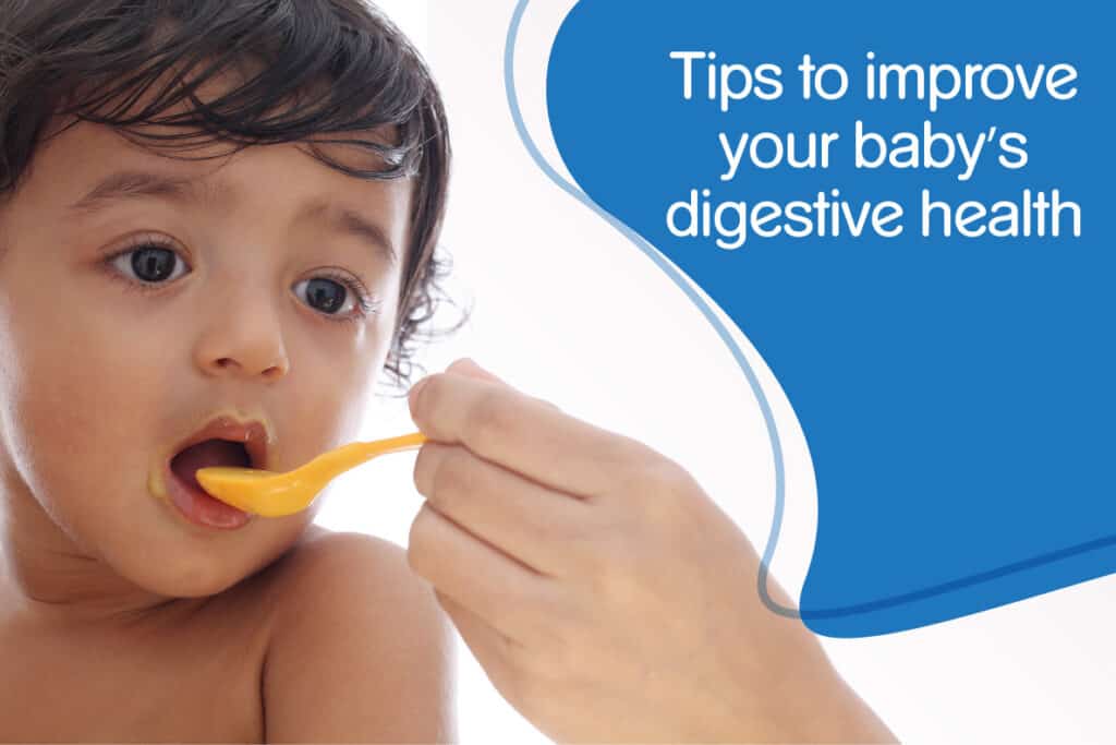 Tips to improve your baby’s digestive health