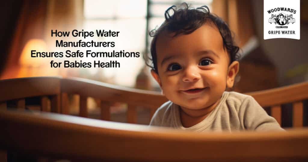 UNDERSTANDING GRIPE WATER: A PARENT’S GUIDE TO SAFE RELIEF FOR NEWBORNS AND INFANTS